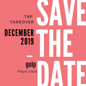 Tap Takeover Promo Flyer December - Gulp Playa Vista